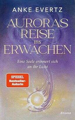 [Rezension] Anke Evertz – Auroras Reise ins Erwachen, Eine Seele erinnert sich an ihr Licht – 11/2026